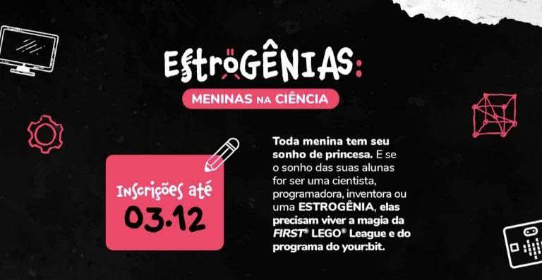 EstroGênias: conheça o programa para incentivar a participação das meninas na ciência - Divulgação